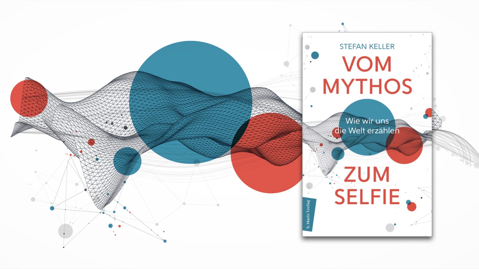 Vom Mythos zum Selfie – Stefan Keller
